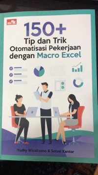 Seratus Lima Puluh Lebih Tip dan Trik Otomatisasi Pekerjaan dengan Macro Excel