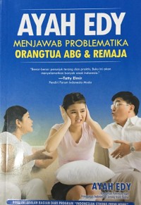 Ayah Edy Menjawab Problematika Orangtua ABG & Remaja