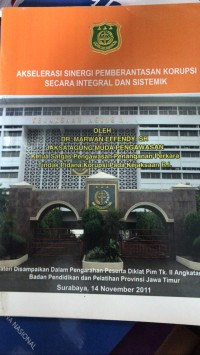 Akselerasi Sinergi Pemberantasan Korupsi Secara Integral dan Sistemik